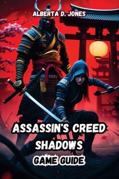 Paperback Assassin's Creed Shadows Game Guide: Dominate Every Mission with Expert Tactics and Strategies Book