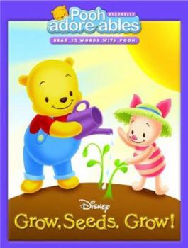 Grow, Seeds. Grow! (Pooh Adorables) - Book  of the Pooh Adore-ables