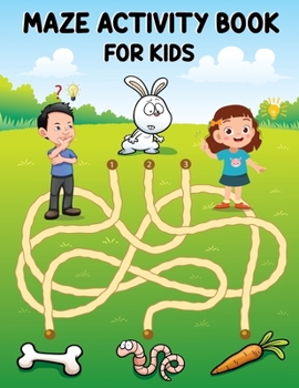 Maze Activity Book for Kids: amazing maze activity book. Fun-Filled Problem-Solving Exercises for Kids Ages 8-12.