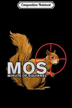 Paperback Composition Notebook: Mos Minute Of Squirrel Journal/Notebook Blank Lined Ruled 6x9 100 Pages Book