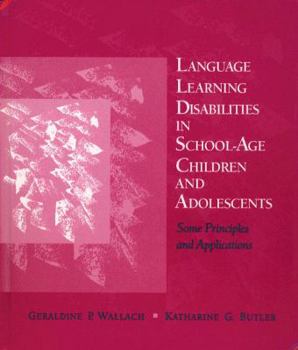 Hardcover Language Learning Disabilities in School-Age Children and Adolescents: Some Principles and Applications Book
