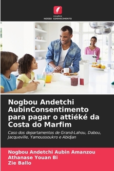 Paperback Nogbou Andetchi AubinConsentimento para pagar o attiéké da Costa do Marfim [Portuguese] Book