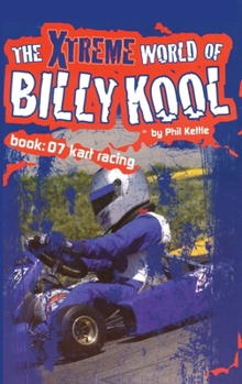 Paperback The Xtreme World of Billy Kool Book 7: Kart Racing Book