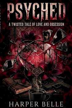 Paperback Psyched: A Twisted Tale of Love and Obsession Book