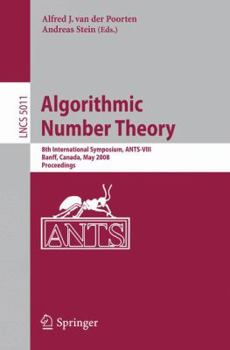 Paperback Algorithmic Number Theory: 8th International Symposium, Ants-VIII Banff, Canada, May 17-22, 2008 Proceedings Book