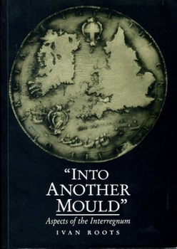 Paperback 'Into Another Mould': Aspects of the Interregnum Book