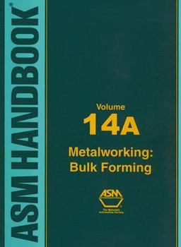 Hardcover ASM Handbook, Volume 14A: Metalworking: Bulk Forming Book