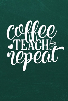 COFFEE TEACH REPEAT: Simple teachers gift for under 10 dollars