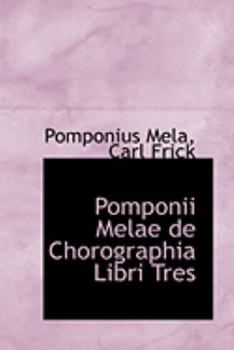 Paperback Pomponii Melae de Chorographia Libri Tres Book