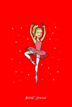 Paperback Journal: Dot Grid Journal - Graceful Ballerina Ballet Pose Stars Cute Christmas Gift - Red Dotted Diary, Planner, Gratitude, Wr Book