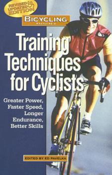 Paperback Bicycling Magazine's Training Techniques for Cyclists: Greater Power, Faster Speed, Longer Endurance, Better Skills Book