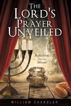 Paperback The Lords Prayer Unveiled: Reflections form the mount Book