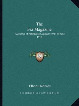 The Fra Magazine: A Journal of Affirmation, January 1914 to June 1914