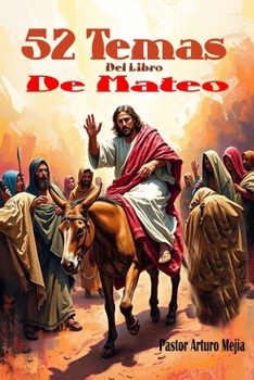 52 Temas Relevantes Del Libro De Mateo (Spanish Edition)