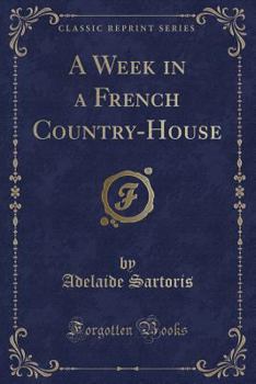 Paperback A Week in a French Country-House (Classic Reprint) Book