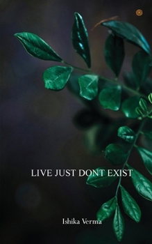 Paperback Live Just Dont Exist [Hindi] Book
