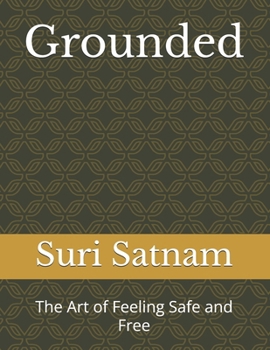 Paperback Grounded: The Art of Feeling Safe and Free Book