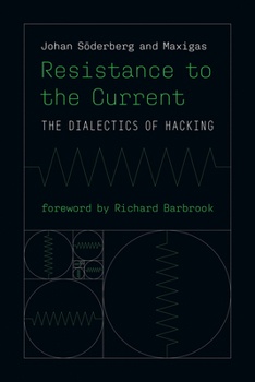 Paperback Resistance to the Current: The Dialectics of Hacking Book