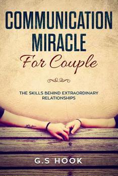 Paperback Communication Miracle for Couple: The Skills Behind Extraordinary Relationships Book