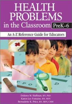 Hardcover Health Problems in the Classroom PreK-6: An A-Z Reference Guide for Educators Book