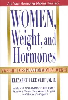 Hardcover Women, Weight and Hormones: A Weight-Loss Plan for Women Over 35 Book