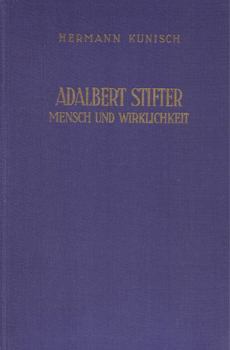 Hardcover Adalbert Stifter. Mensch Und Wirklichkeit.: Studien Zu Seinem Klassischen Stil. [German] Book