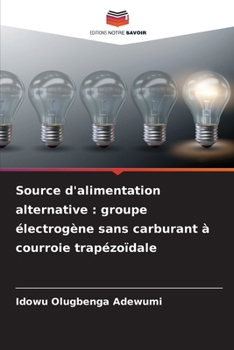 Paperback Source d'alimentation alternative: groupe électrogène sans carburant à courroie trapézoïdale [French] Book