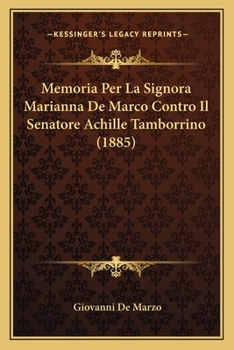 Paperback Memoria Per La Signora Marianna De Marco Contro Il Senatore Achille Tamborrino (1885) [Italian] Book