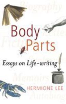 Hardcover Body Parts: Essays in Life-Writing Book