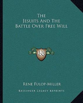 Paperback The Jesuits And The Battle Over Free Will Book