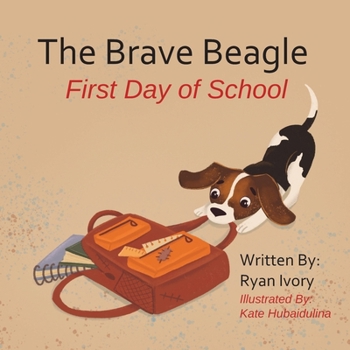 Paperback The Brave Beagle: First Day of School Book