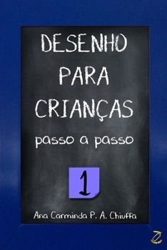 Paperback DESENHO PARA CRIANÇAS passo a passo 1 [Portuguese] Book