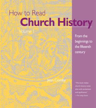 Paperback How to Read Church History Volume 1: From the Beginnings to the Fifteenth Century Volume 1 Book