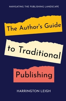 Paperback The Author's Guide to Traditional Publishing: Navigating the Publishing Landscape Book