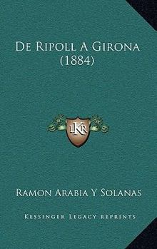 Paperback De Ripoll A Girona (1884) [Spanish] Book