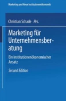 Paperback Marketing Für Unternehmensberatung: Ein Institutionenökonomischer Ansatz [German] Book