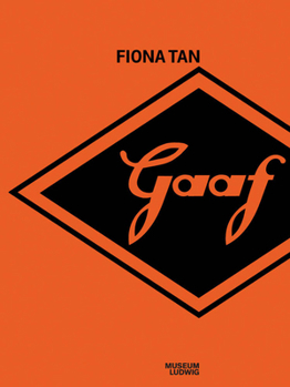 Fiona Tan: Gaaf
