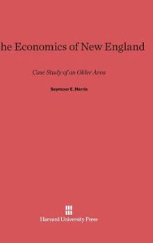 Hardcover The Economics of New England: Case Study of an Older Area Book