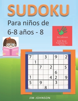 Paperback Sudoku para niños de 6 - 8 años - Lleva los rompecabezas de sudoku contigo dondequiera que vayas - 8 Book