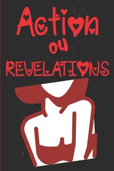 Paperback Action ou revelation Jeu coquin: Pour couple Cadeau original Homme ou Femme pour la Saint Valentin entre amoureux et à offrir à son ou sa chérie [French] Book