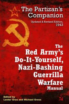 Paperback The Red Army's Do-It-Yourself, Nazi-Bashing Guerrilla Warfare Manual: The Partisan's Companion Book