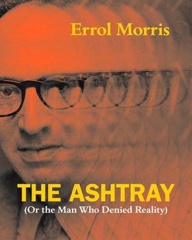 Hardcover The Ashtray: (Or the Man Who Denied Reality) Book