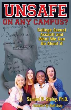 Paperback Unsafe On Any Campus? College Sexual Assault and What We Can Do About It Book
