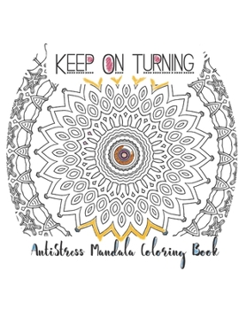 Paperback Keep On Turning AntiStress Mandala Coloring Book