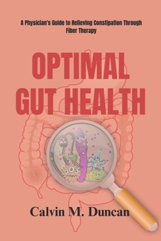 Paperback Optima Gut Health: A Physician's Guide to Relieving Constipation Through Fiber Therapy Book