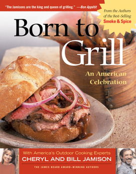 Paperback Born to Grill: An American Celebration Book