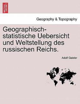 Paperback Geographisch-Statistische Uebersicht Und Weltstellung Des Russischen Reichs. [German] Book