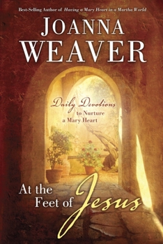Hardcover At the Feet of Jesus: Daily Devotions to Nurture a Mary Heart Book