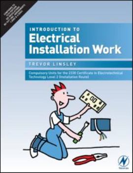 Paperback Introduction to Electrical Installation Work: Compulsory Units for the 2330 Certification in Electrotechnical Level 2 (Installation Route) Book