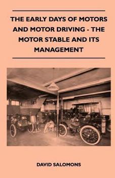 Paperback The Early Days of Motors and Motor Driving - The Motor Stable and Its Management Book